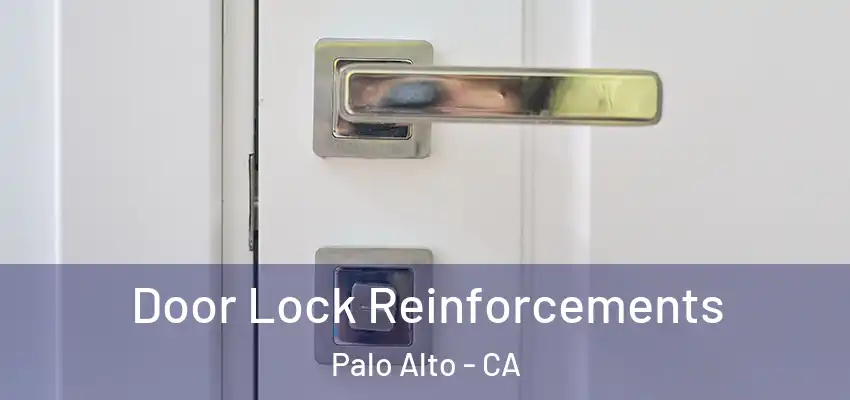  Door Lock Reinforcements Palo Alto - CA