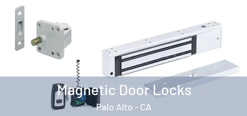  Magnetic Door Locks Palo Alto - CA