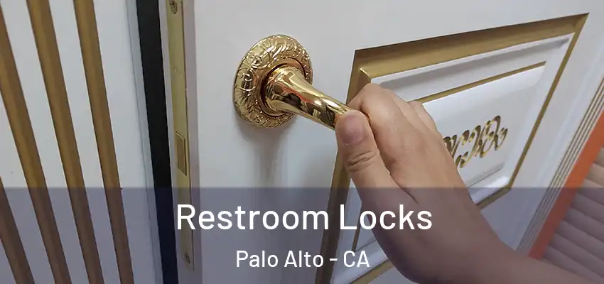  Restroom Locks Palo Alto - CA