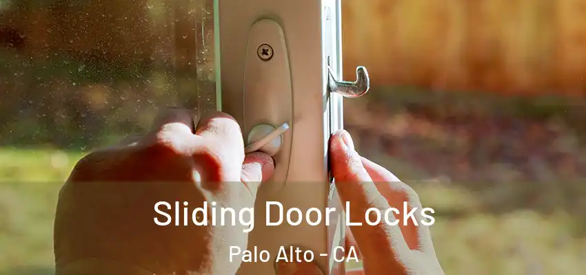  Sliding Door Locks Palo Alto - CA